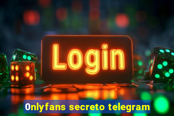 0nlyfans secreto telegram